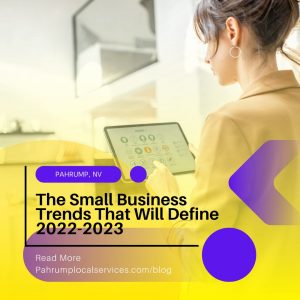 The Small Business Trends That Will Define 2022-2023 pahrump local services