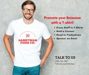 Promote your Buisness with a T-shirt! in Pahrump