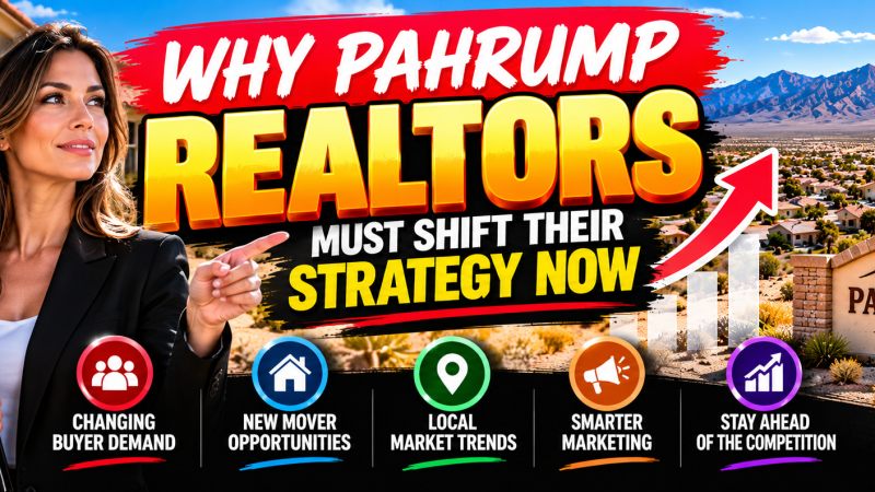 Why Pahrump Realtors Must Shift Their Strategy Now—and the Local Resource You Need to Win Buyers